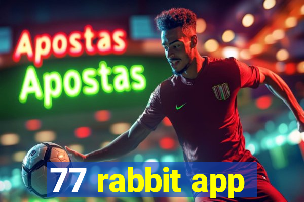 77 rabbit app